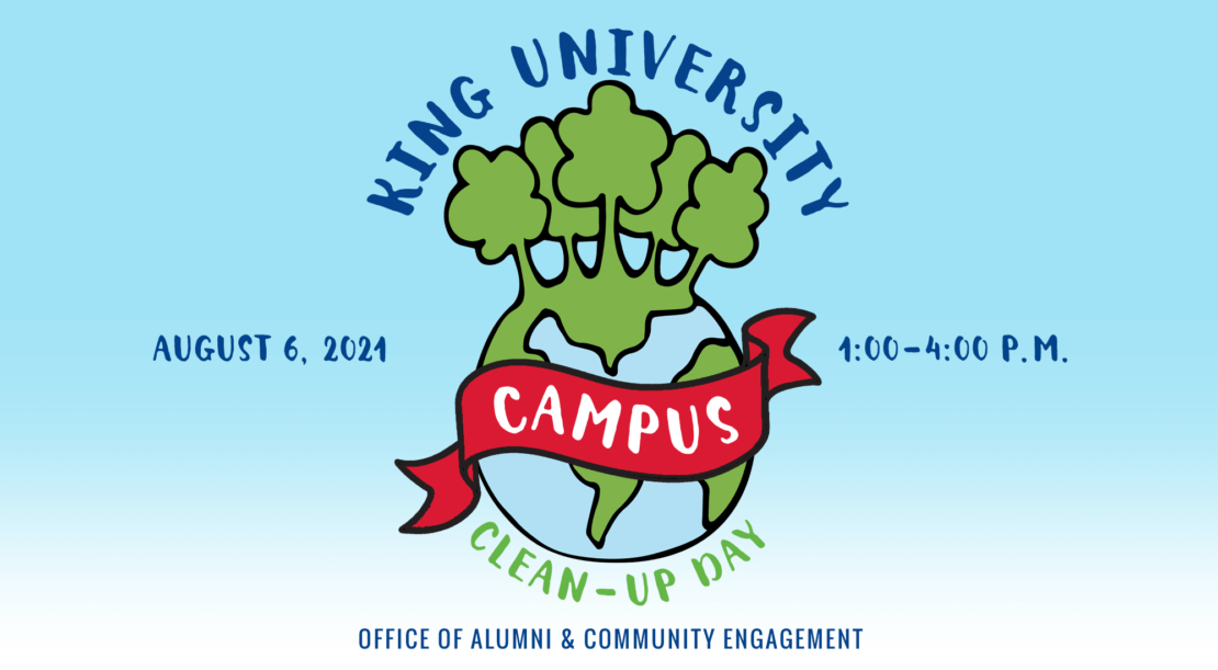 Illustration of a globe with trees and a red banner reading CAMPUS. Text reads: King University Campus Clean-Up Day. August 6, 2021, 1:00–4:00 P.M. Office of Alumni & Community Engagement.