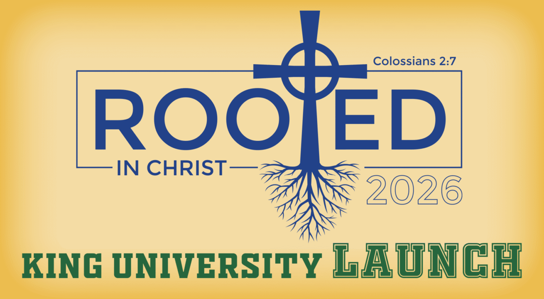 Rooted in Christ 2026 logo with a cross and tree roots illustration, Colossians 2:7 reference, and King University Launch in green text on a yellow background.