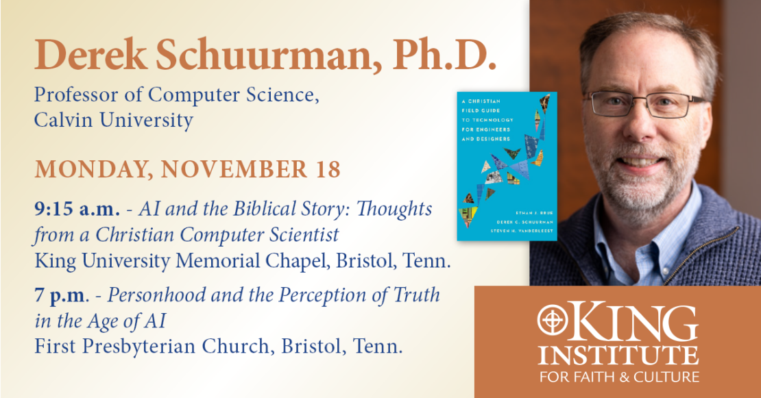 Promotional image for Derek Schuurman, Ph.D., with his photo, event details for his talks on AI and biblical perspectives, and King Institute for Faith & Culture logo. Includes a book cover and event times on November 18 in Bristol, Tennessee.