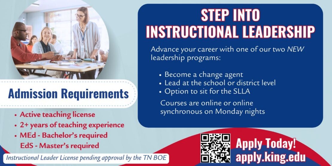 Promotional graphic for King Universitys instructional leadership program, listing admission requirements, program highlights, and a call to apply, with an image of a smiling woman teaching two students.