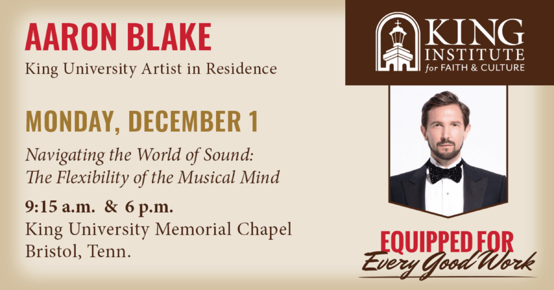 Promotional flyer for a King Institute event featuring Aaron Blake, King University Artist in Residence, on December 1, discussing The Flexibility of the Musical Mind at 9:15 a.m. and 6 p.m. in Bristol, Tennessee.
