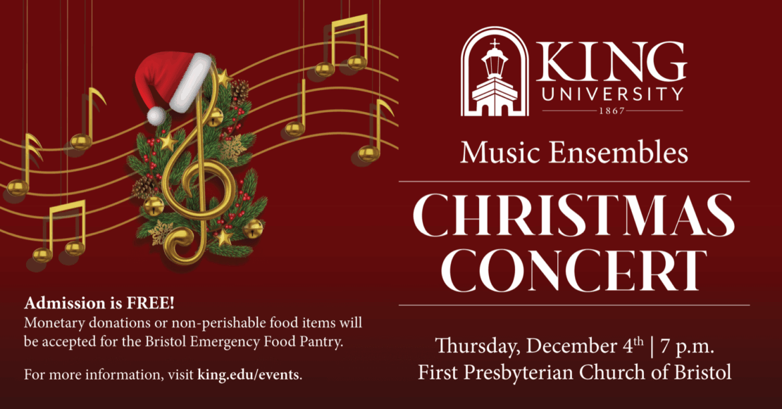 Festive Christmas concert flyer for King University with music notes, a wreath, and event details: “Music Ensembles Christmas Concert, Dec 4, 7 p.m., First Presbyterian Church of Bristol. Admission is free with food donations welcome.”.
