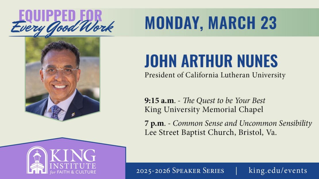 Event announcement for March 23 featuring John Arthur Nunes, President of California Lutheran University, with talk times and locations; includes his photo and King Institute for Faith & Culture logo.